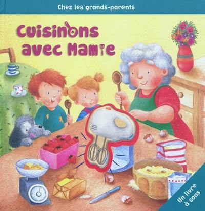 Cuisinons avec mamie : un livre à sons