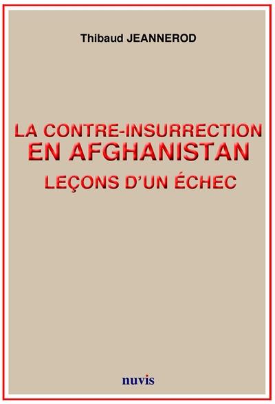 La contre-insurrection en Afghanistan : leçons d'un échec