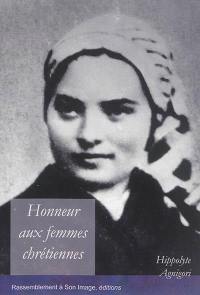 Honneur aux femmes chrétiennes ! : Fières et heureuses d'être croyantes !