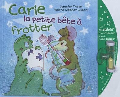 Carie, la petite bête à frotter