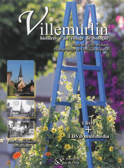 Villemurlin, histoires d'un village de Sologne