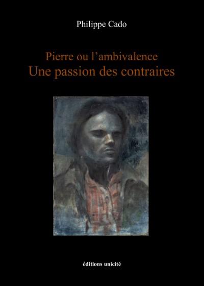 Pierre ou L’ambivalence : une passion des contraires