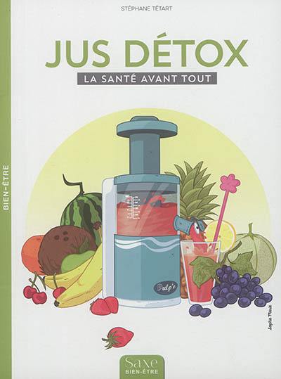 Jus détox : la santé avant tout