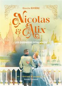 Nicolas & Alix : les derniers Romanov