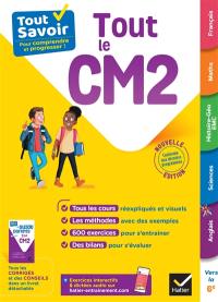 Tout le CM2 : tout savoir pour comprendre et progresser !