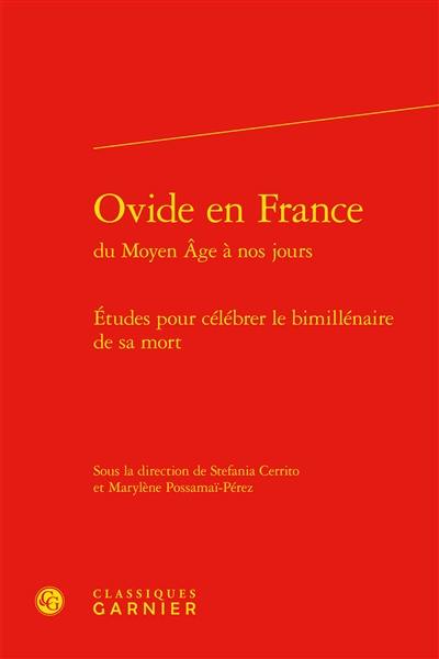 Ovide en France, du Moyen Age à nos jours : études pour célébrer le bimillénaire de sa mort