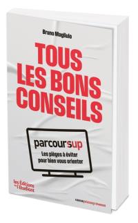 Tous les bons conseils : Parcoursup : les pièges à éviter pour bien vous orienter