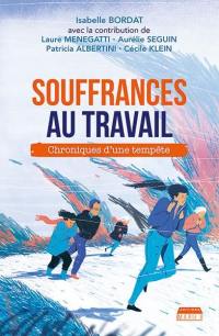 Souffrances au travail : chroniques d'une tempête