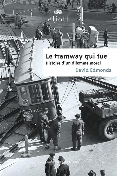 Le tramway qui tue : histoire d'un dilemme moral