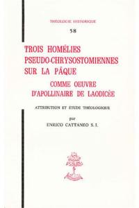 Trois homélies pseudo -chrysostomiennes sur la Payre : Comme oeuvre d'Apollinaire de Laodicée