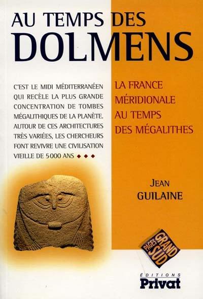 Au temps des dolmens : le Midi au temps des mégalithes