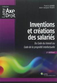 Inventions et créations des salariés : du Code du travail au Code de la propriété intellectuelle