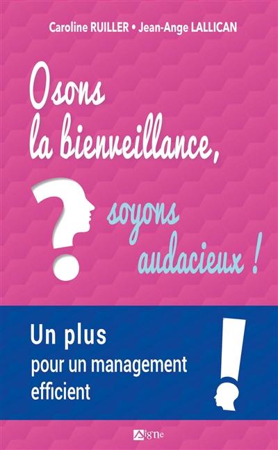 Osons la bienveillance, soyons audacieux ! : Emma et Arthur, à la conquête d'un autre management