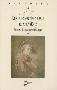 Les écoles de dessin au XVIIIe siècle : entre arts libéraux et arts mécaniques