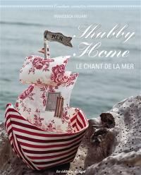 Shabby home : le chant de la mer