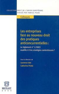 Les entreprises face au nouveau droit des pratiques anticoncurrentielles : le règlement n° 1-2003 modifie-t-il les stratégies contentieuses ?