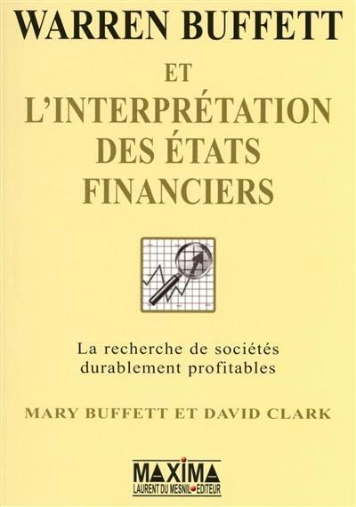 Warren Buffett et l'interprétation des états financiers : la recherche des entreprises qui possèdent un avantage compétitif durable