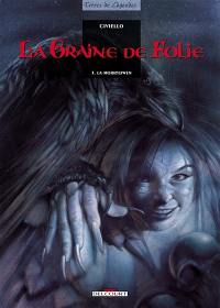 La graine de folie. Vol. 3. La Morrydwen