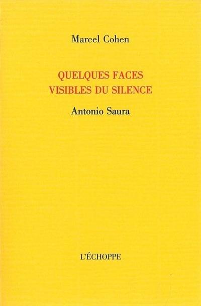 Quelques faces visibles du silence : Antonio Saura