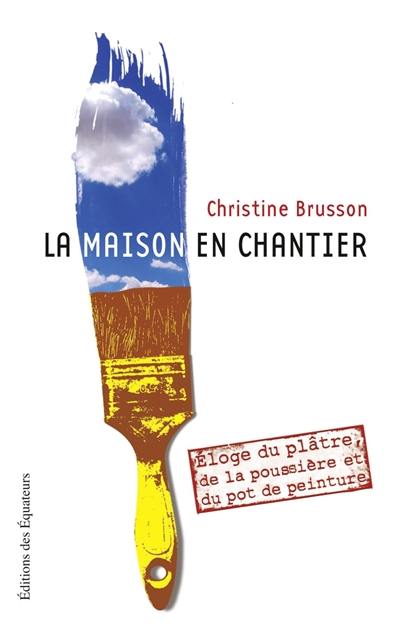 La maison en chantier