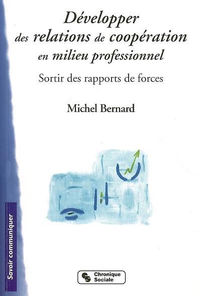 Développer des relations de coopération en milieu professionnel : sortir des rapports de force