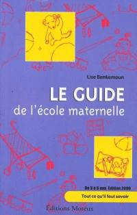 Le guide de l'école maternelle : de 3 à 5 ans