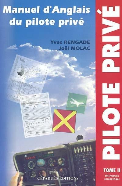 Manuel d'anglais du pilote privé. Vol. 2. Information aéronautique