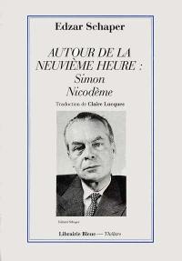 Retour de la neuvième heure : Nicodème et Simon