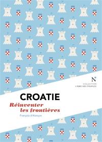 Croatie : réinventer les frontières