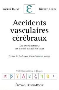 Accidents vasculaires cérébraux : les enseignements des grands essais cliniques