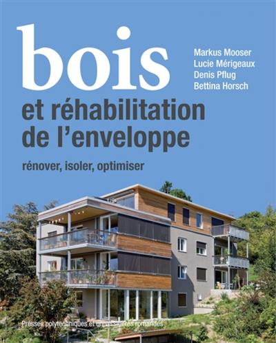 Bois et réhabilitation de l'enveloppe : rénover, isoler, optimiser