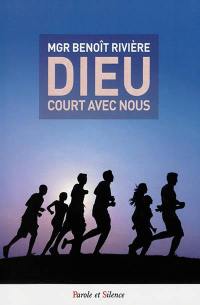 Dieu court avec nous