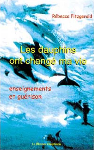 Les dauphins ont changé ma vie : enseignements et guérison