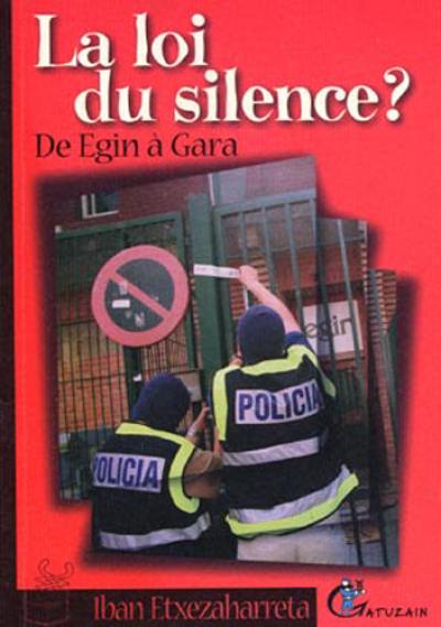 La loi du silence ? : de Egin à Gara