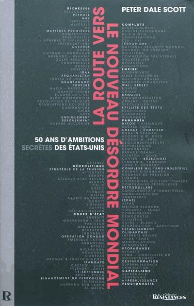 La route vers le nouveau désordre mondial : 50 ans d'ambitions secrètes des Etats-Unis