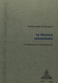 Le Discours universitaire : la rhétorique et ses pouvoirs