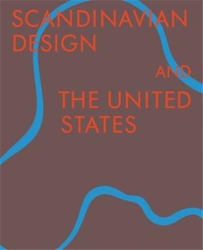 Scandinavian Design & The United States, 1890-1980