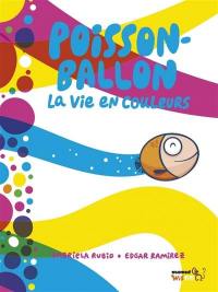 Poisson-ballon : la vie en couleurs