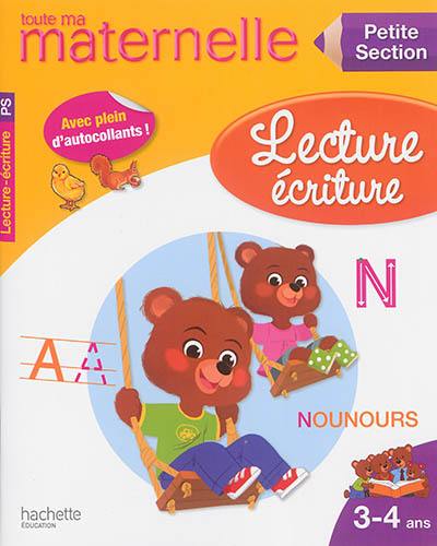 Toute ma maternelle : lecture, écriture : petite section, 3-4 ans