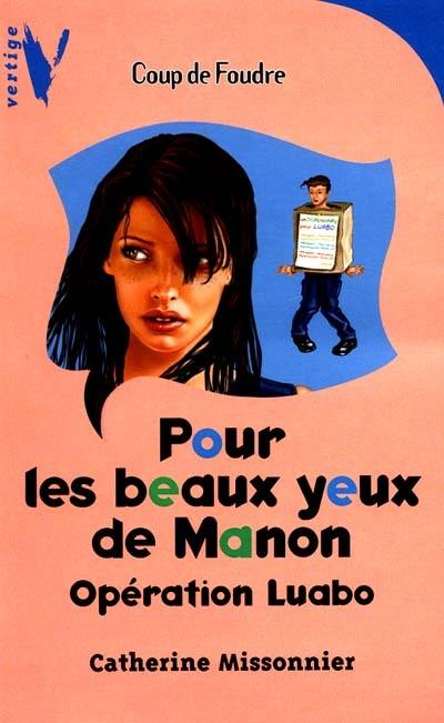 Pour les beaux yeux de Manon : opération Luabo