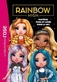 Rainbow High. Vol. 13. Fantôme, pizza et amies pour la vie !