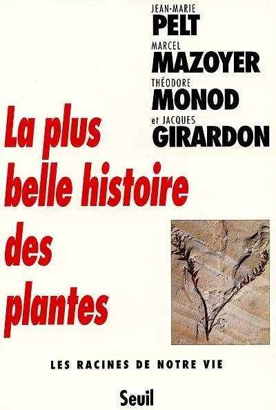 La plus belle histoire des plantes : les racines de notre vie