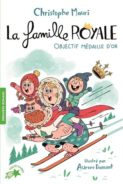 La famille royale. Vol. 2. Objectif médaille d'or