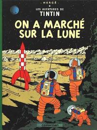 Les aventures de Tintin. Vol. 17. On a marché sur la Lune