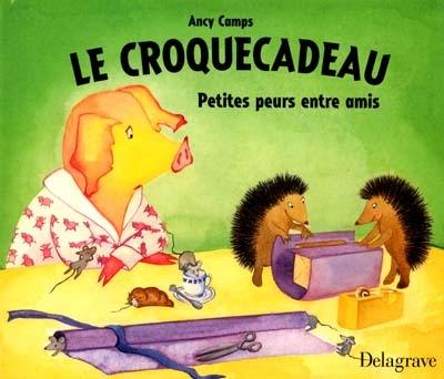 Le croque cadeau : petites peurs entre amis