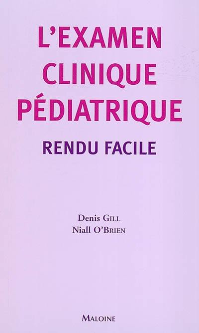 L'examen clinique pédiatrique rendu facile