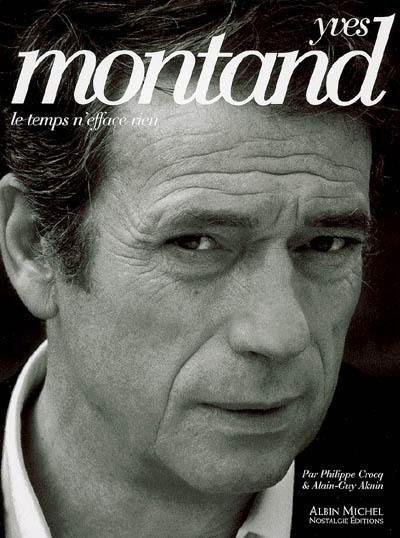 Yves Montand, le temps n'efface rien