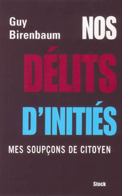 Nos délits d'initiés : mes soupçons de citoyen