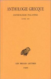 Anthologie grecque. Vol. 11. Anthologie palatine : livre XII