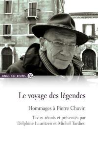 Hommages à Pierre Chuvin. Le voyage des légendes